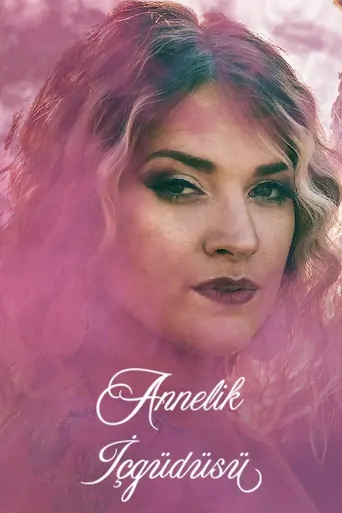 观看Annelik İçgüdüsü Film