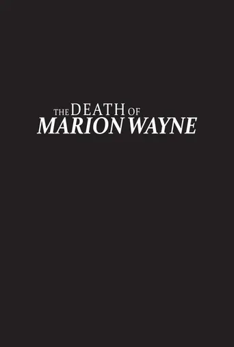 Regarder The Death of Marion Wayne Film