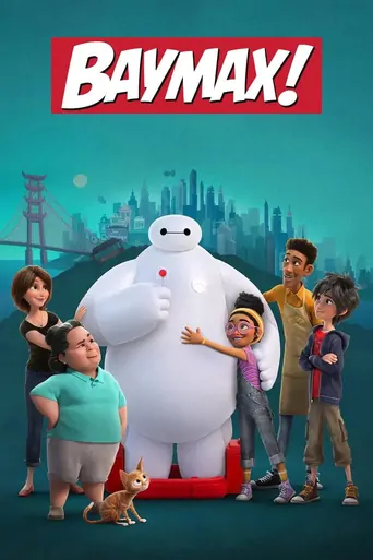 Смотреть Baymax! Dizi