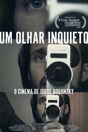 Watch Um Olhar Inquieto: O Cinema de Jorge Bodanzky Film